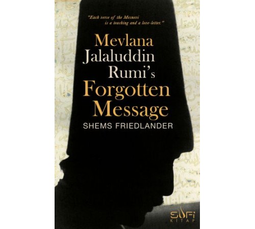 Mevlana Jalaluddin Rumi's Forgotten Message