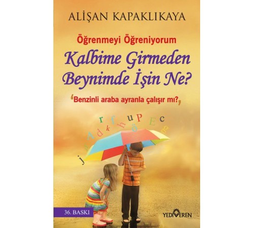 Kalbime Girmeden Beynimde İşin Ne?