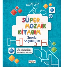 Süper Mozaik Kitabım - Sporla Sağlıklıyım