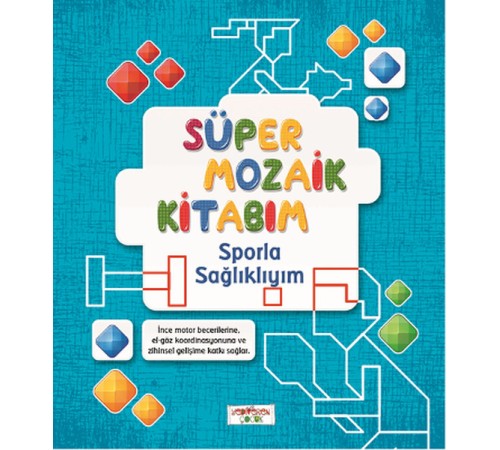 Süper Mozaik Kitabım - Sporla Sağlıklıyım