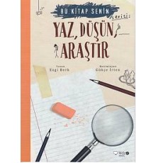 Bu Kitap Senin - Yaz, Düşün, Araştır