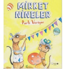 Mirket Nineler Parti Veriyor