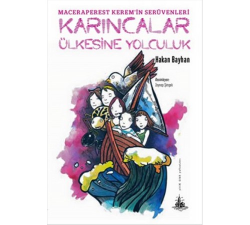 Karıncalar Ülkesine Yolculuk Karıncalar Ülkesine Yolculuk
