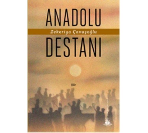 Anadolu Destanı Anadolu Destanı