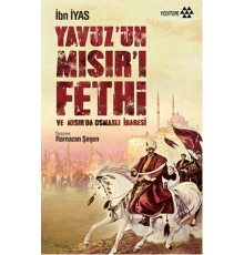 Yavuz’un Mısır’ı Fethi ve Mısır’da Osmanlı İdaresi