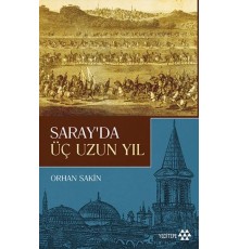 Saray'da Üç Uzun Yıl