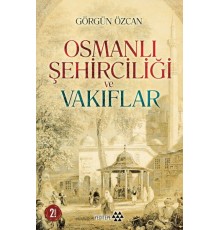 Osmanlı Şehirciliği ve Vakıflar