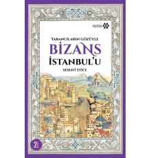 Yabancıların Gözüyle Bizans İstanbul'u