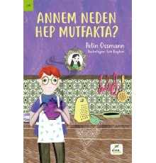 Annem Neden Hep Mutfakta?