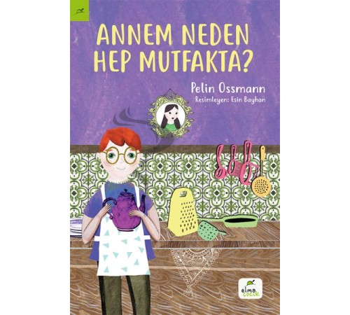 Annem Neden Hep Mutfakta? Annem Neden Hep Mutfakta?