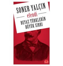Beyaz Türklerin Büyük Sırrı - Efendi