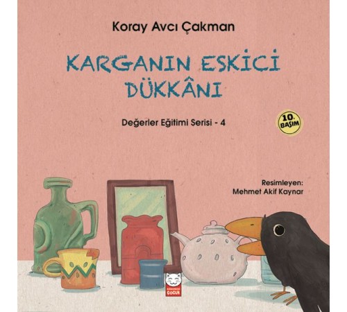 Değerler Eğitimi Serisi 4 - Karganın Eskici Dükkanı