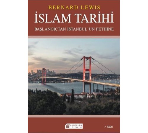 İslam Tarihi: Başlangıçtan İstanbul`un Fethine - Politika ve Savaşlar