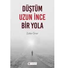 Düştüm Uzun İnce Bir Yola