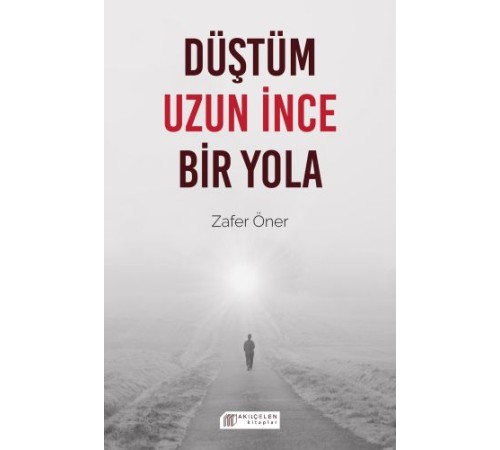 Düştüm Uzun İnce Bir Yola