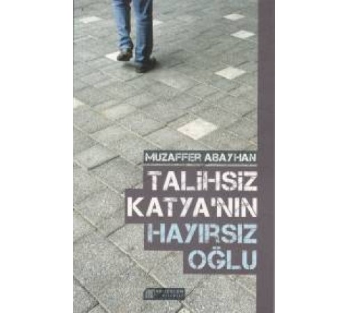 Talihsiz Katya'nın Hayırsız Oğlu Talihsiz Katya'nın Hayırsız Oğlu