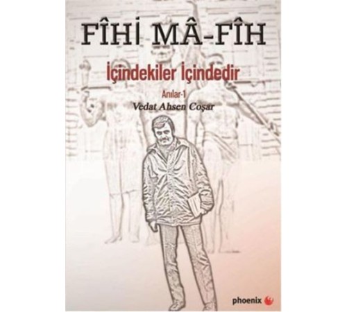 Fihi Ma - Fih İçindekiler İçindedir