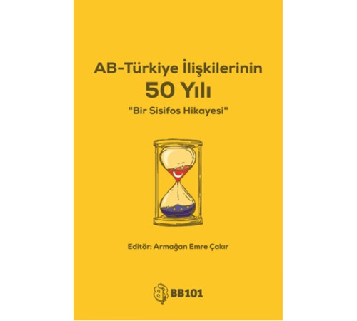 AB - Türkiye İlişkilerinin 50 Yılı