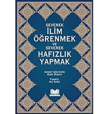 Severek İlim Öğrenmek ve Severek Hafızlık Yapmak