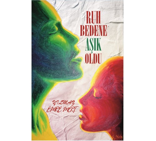 Ruh Bedene Aşık Oldu