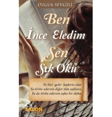 Ben İnce Eledim Sen Sık Oku