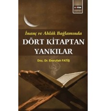 Dört Kitaptan Yankılar; İnanç Ve Ahlak Bağlamında