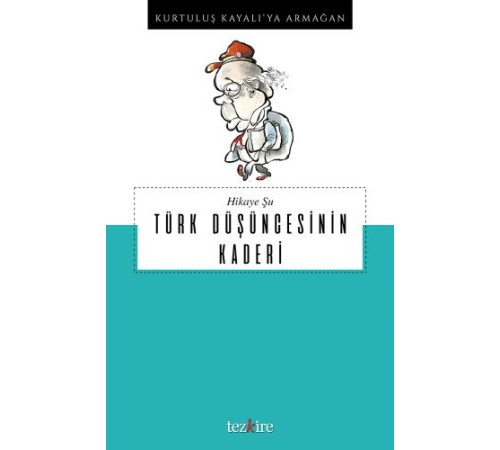 Hikaye Şu - Türk Düşüncesinin Kaderi