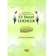 Yaradan'ın Mü'minlere Hitabı Ey İman Edenler