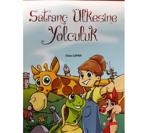 Satranç Ülkesine Yolculuk Satranç Ülkesine Yolculuk