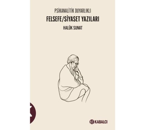 Psikanalitik Duyarlıklı Felsefe/Siyaset Yazıları Psikanalitik Duyarlıklı Felsefe/Siyaset Yazıları