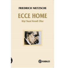 Ecce Homo - Kişi Kendi Nasıl Olur