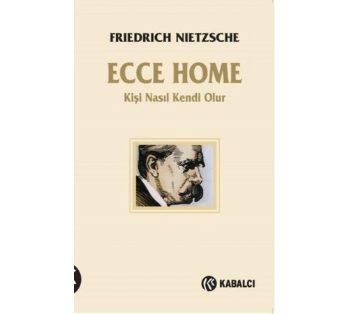 Ecce Homo - Kişi Kendi Nasıl Olur