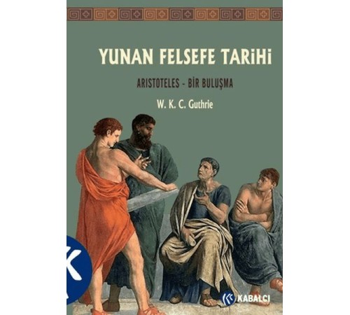 Yunan Felsefe Tarihi 6. Cilt Yunan Felsefe Tarihi 6. Cilt