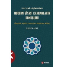 Türk Dini Düşüncesinde Modern Siyasi Kavramların Dönüşümü
