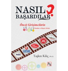 Nasıl Başardılar?
