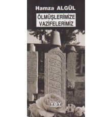 Ölmüşlerimize Vazifelerimiz