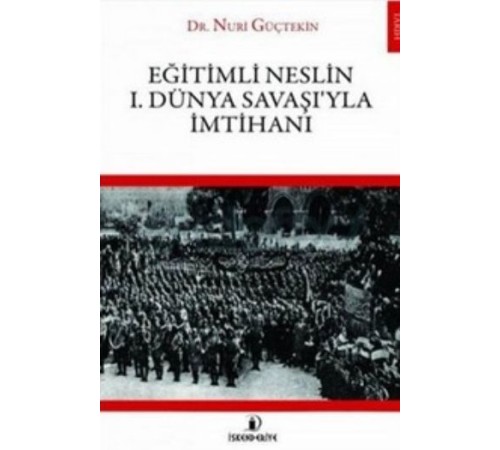 Eğitimli Neslin I. Dünya Savaşı'yla İmtihanı