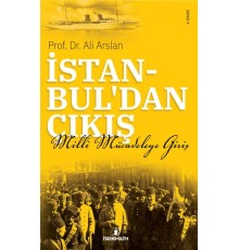 İstanbul'dan Çıkış - Milli Mücadeleye Giriş