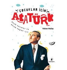 Çocuklar İçin Atatürk - Küçük Hanımlar ve Küçük Beyler İçin