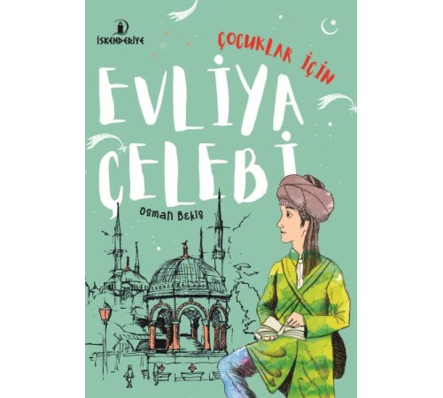 Çocuklar İçin Evliya Çelebi Çocuklar İçin Evliya Çelebi