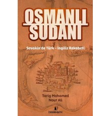Osmanlı Sudanı - Sevakinde Türk - İngiliz Rekabeti