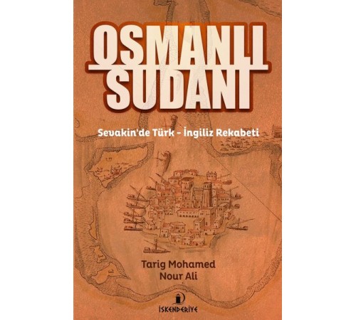 Osmanlı Sudanı - Sevakinde Türk - İngiliz Rekabeti
