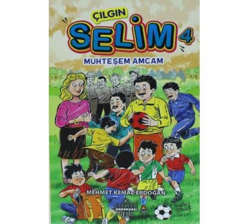 Çılgın Selim 4 - Muhteşem Amcam