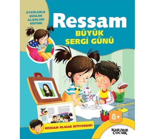 Ressam: Büyük Sergi Günü - Ressam Olmak İstiyorum