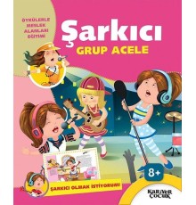 Şarkıcı Grup Acele - Şarkıcı Olmak İstiyorum