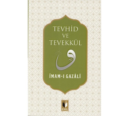 Tevhid ve Tevekkül Tevhid ve Tevekkül