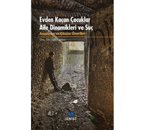Evden Kaçan Çocuklar Aile Dinamikleri ve Suç Evden Kaçan Çocuklar Aile Dinamikleri ve Suç