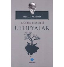 Düş'ün Felsefesi Ütopyalar