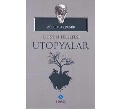 Düş'ün Felsefesi Ütopyalar