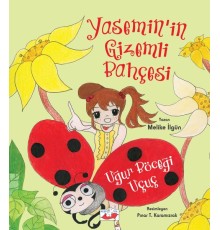 Yasemin’in Gizemli Bahçesi - Uğur Böceği Uçuç